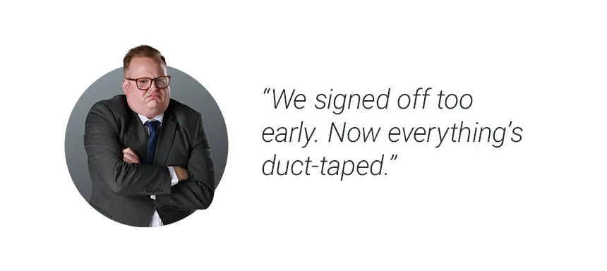 We signed off too early. Now everything’s duct-taped.