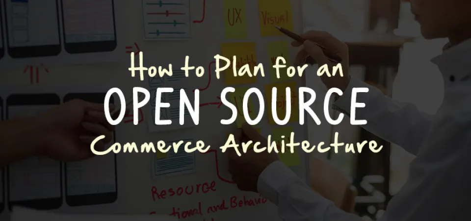 How to plan for an open source architecture