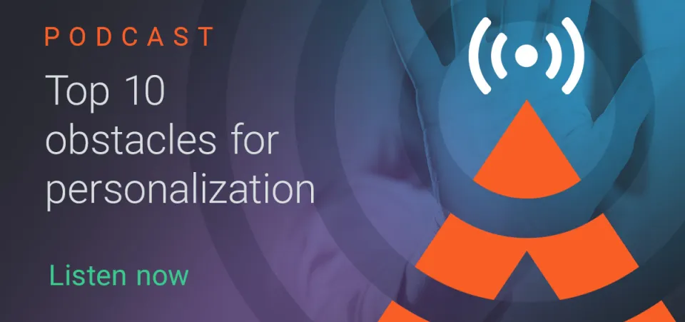 Podcast — Top 10 obstacles for personalization - S01 E14