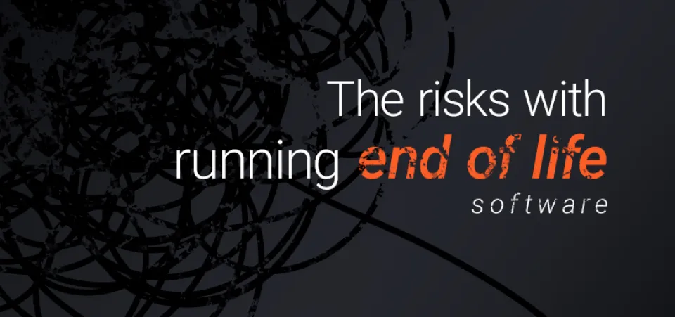 The risks with running end-of-life software