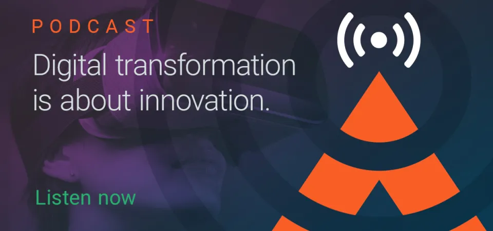 Podcast – Digital transformation is about innovation