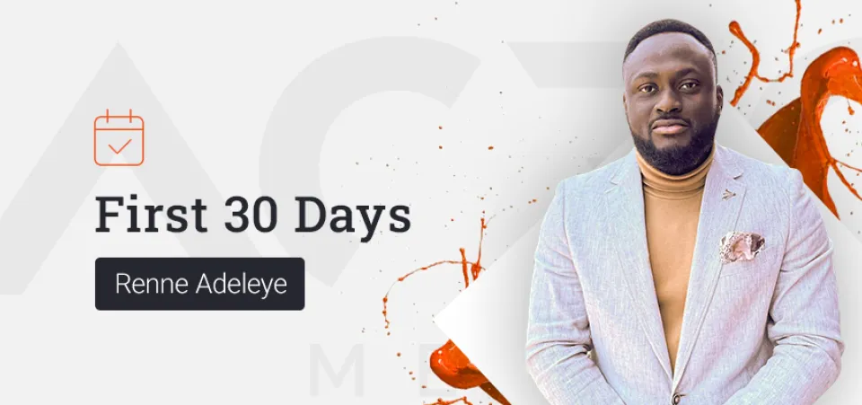 First 30 Days at Acro: Renne Adeleye | Acro Media