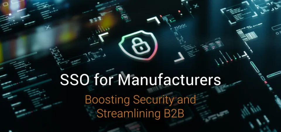 SSO for Manufacturers | Boosting Security and Streamlining B2B | Acro Commerce