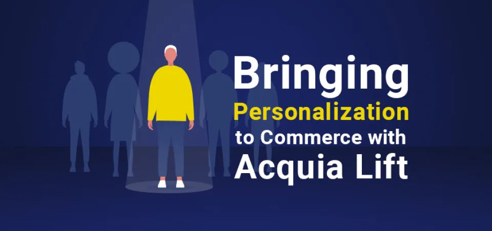 Bringing personalization to commerce with Acquia Lift | Acro Commerce