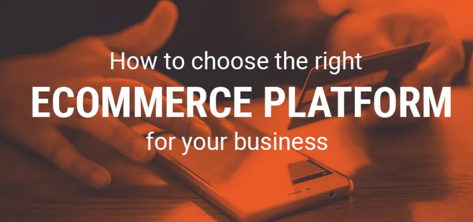 How to choose the right ecommerce platform for your business | Acro Commerce