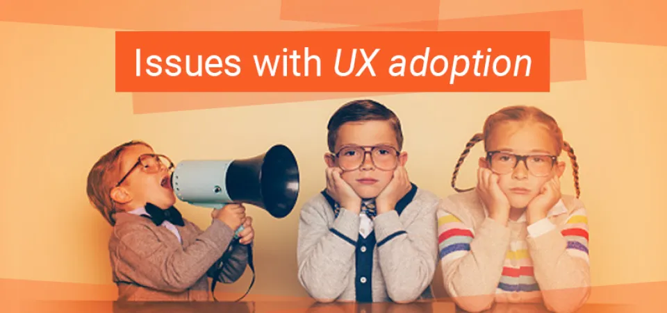 The trouble with UX adoption in business | Acro Commerce