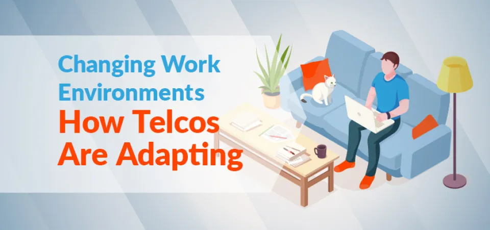 Changing work environments: How telecoms are adapting | Acro Commerce