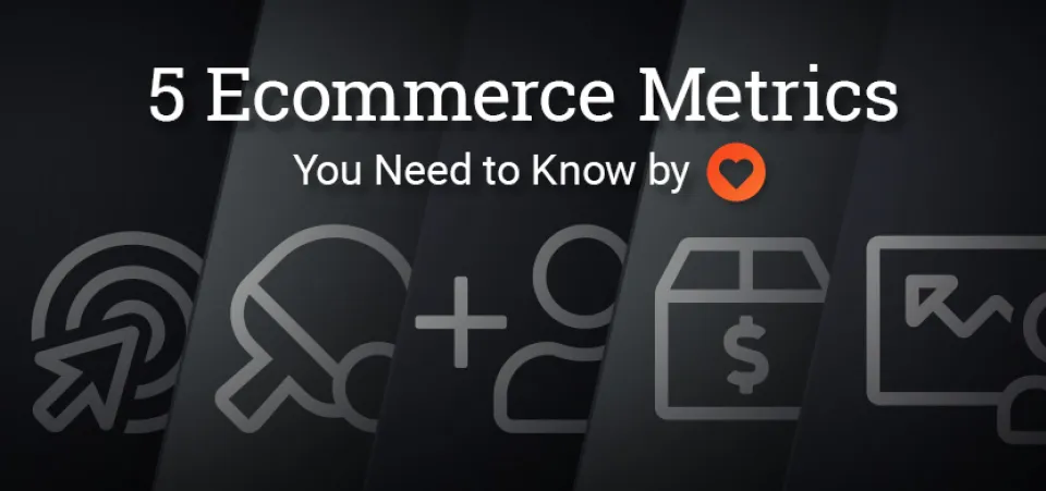 5 Ecommerce metrics you need to know by heart | Acro Commerce